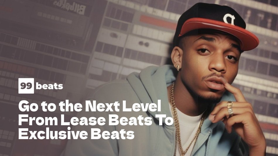 Go to the Next Level: From Lease Beats to Exclusive Beats